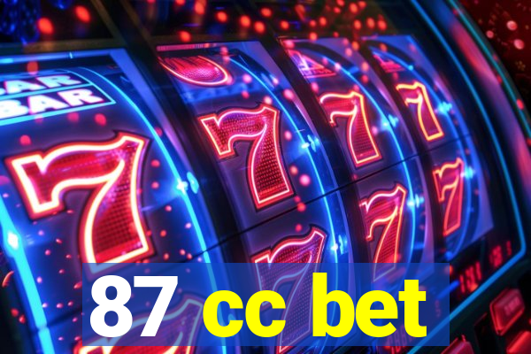 87 cc bet